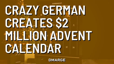 Crazy German Bastard Creates $2 Million Advent Calendar Leaving Luxury Watch Lovers Speechless