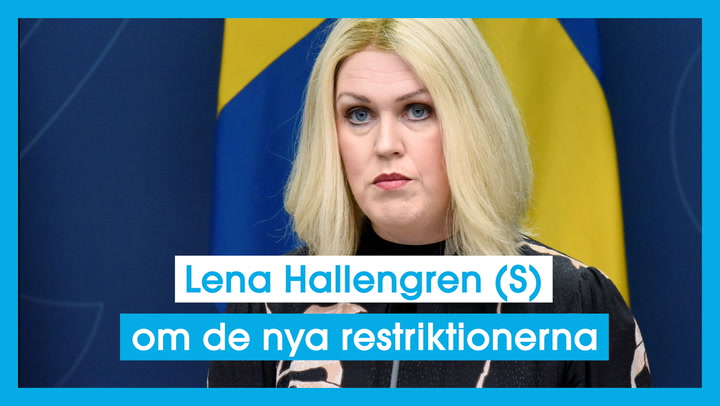 Lena Hallengren (S) om de nya restriktionerna