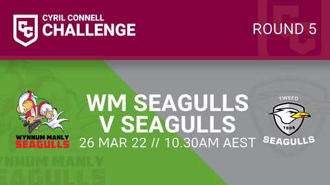 26 March - Cyril Connell Challenge Round 5 - Wynnum Manly Seagulls v Tweed Seagulls