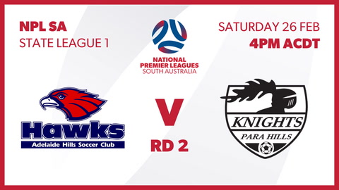 26 February Round 2 - SA State League 1 Adelaide Hills Hawks v Para Hills Knights