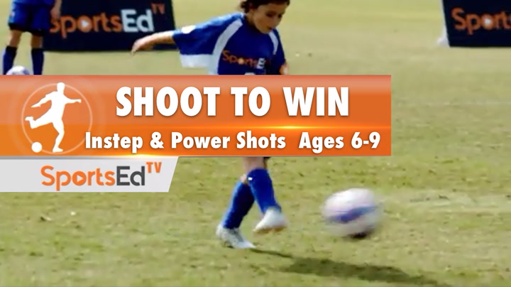 SHOOT TO WIN - In-Step & Power Shots • Ages 6-9