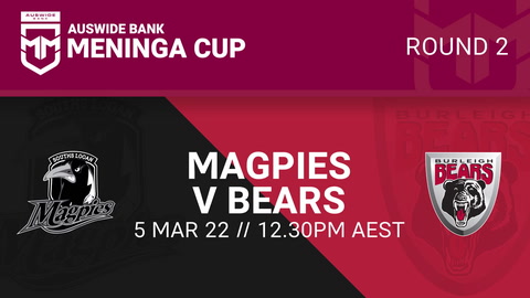 Round 2 - Souths Logan Magpies - MMC vs Burleigh Bears - MCC