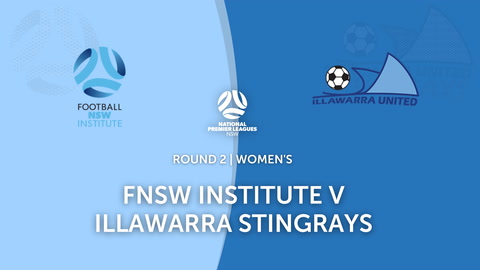 Round 2 - NPL Women's NSW FNSW Institute v Illawarra Stingrays