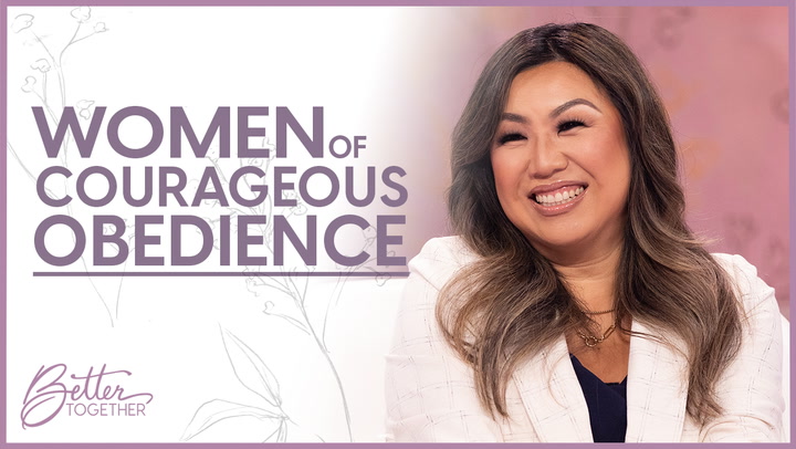 Women of Courageous Obedience - Episode 839
