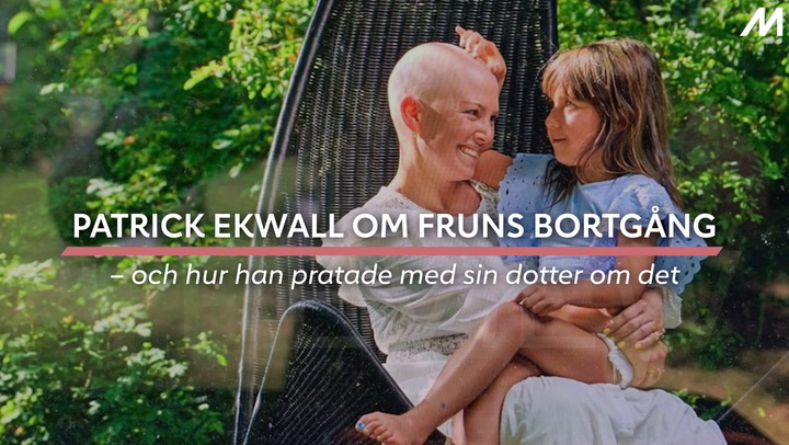 SE OCKSÅ: Patrick Ekwall: Så pratade jag med vår dotter efter Hannahs borgång