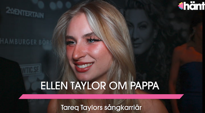 Ellen Taylor om pappa Tareq Taylors hemlighet: ”Sjungit i duschen”