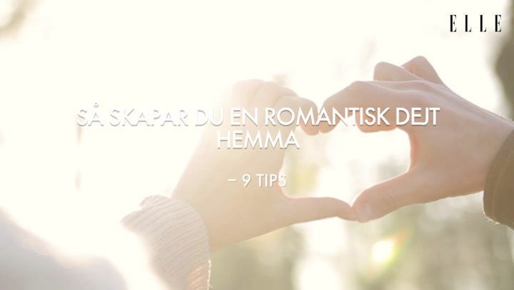 (ELLE) Så skapar du en romantisk dejt hemma - 9 tips