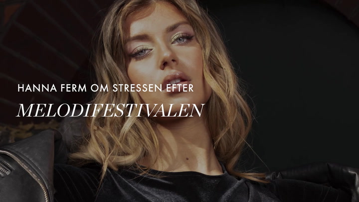 Hanna Ferm om stressen efter Melodifestivalen