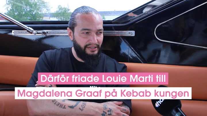 Därför friade Louie Marti till Magdalena Graaf på Kebab kungen
