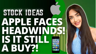 Apple Faces Macroeconomic Headwinds! Is It Still A Buy?!