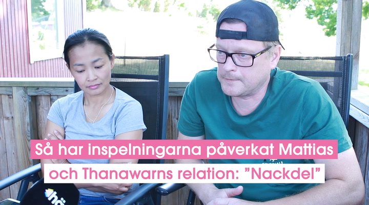Så har inspelningarna påverkat Mattias och Thanawarns relation: ”Nackdel”