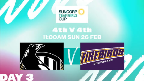 26 February - Netball Australia - Suncorp Team Girls Cup - D3 - Magpies v Firebirds