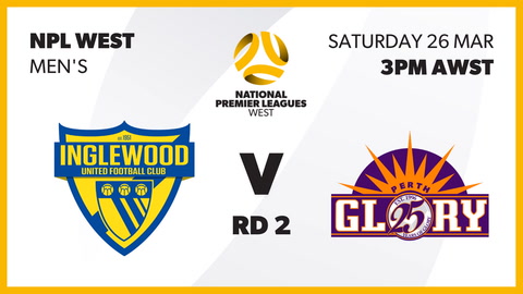 26 March - NPL WA Men's - Inglewood United SC v Perth Glory