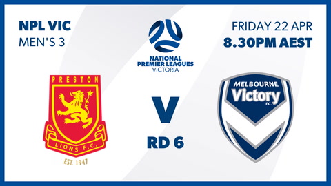 Preston Lions FC - NPL VIC 3 v Melbourne Victory FC II - NPL VIC 3