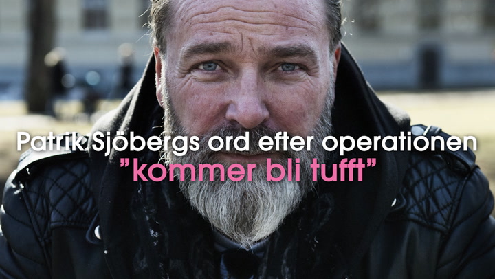 Patrik Sjöbergs ord efter operationen ”kommer bli tufft”