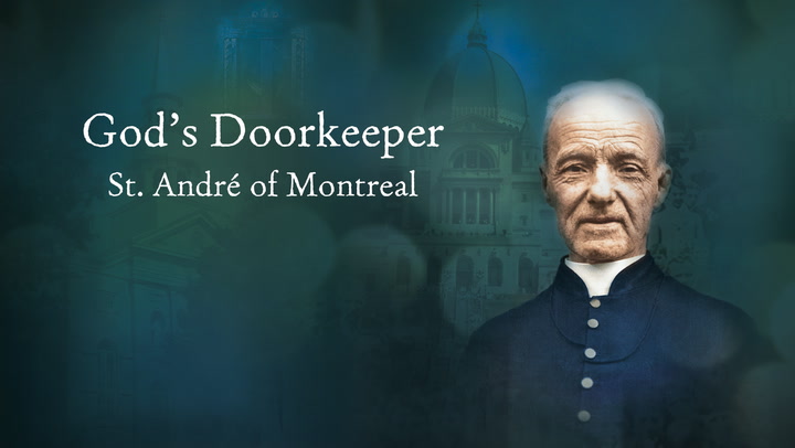 God's Doorkeeper: Saint André of Montreal
