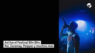 Así fue el Festival Blin Blin: Rei, Zaramay, Peipper y muchos más juntos en una noche única