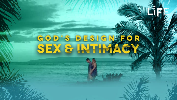 God's Beautiful Design for Sex & Intimacy