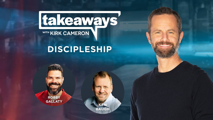 Ken Baugh and Robby Gallaty on Discipleship - Takeaways with Kirk Cameron