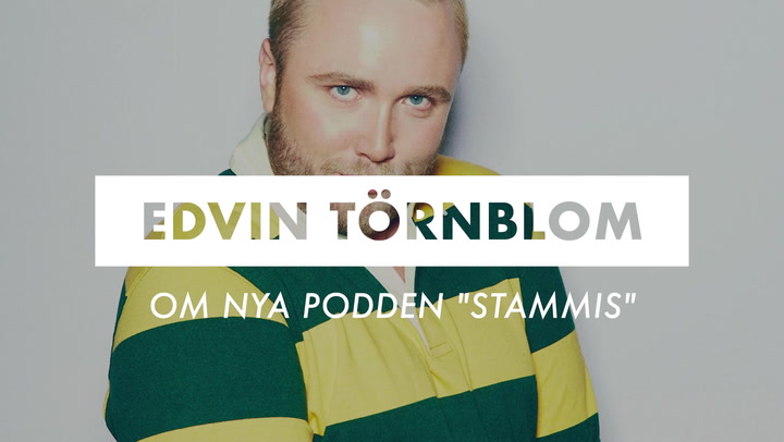 SE OCKSÅ: Edvin Törnblom om nya podden "Stammis"