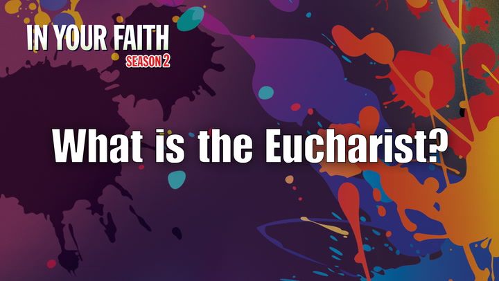 S2 E8 | What Is the Eucharist?
