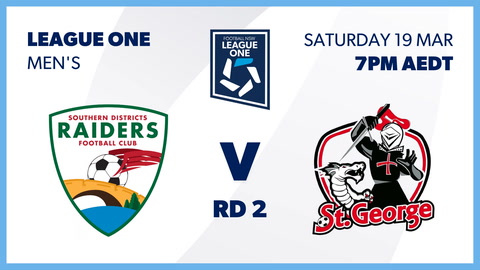 19 March - Round 2 FNSW League One Mens - SD Raiders FC v St George FC