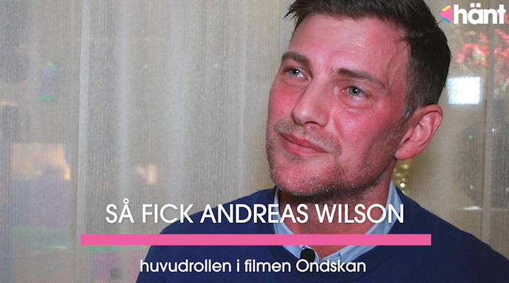 Så fick Andreas Wilson rollen som Erik Ponti i filmen Ondskan