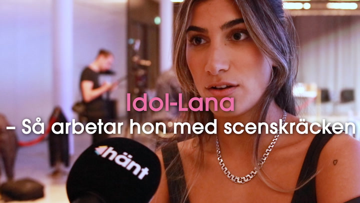 Så jobbar Idol-Lana med sin scenskräck under tävlingen