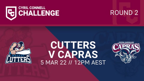 Round 2 - Mackay Cutters - CCC vs Central Queensland Capras - CCC