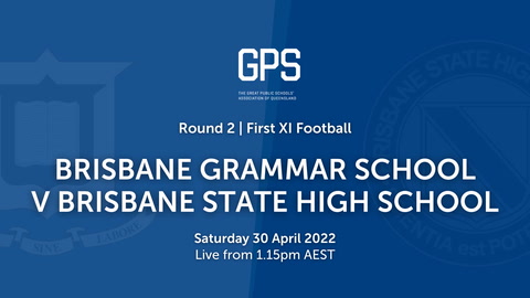 30 April - GPS QLD Football - R2 - Brisbane Grammar v Brisbane State High School