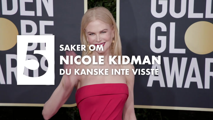 5 saker du kanske inte visste om Nicole Kidman