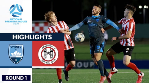 Round 1 Highlights - Sydney FC v Northbridge
