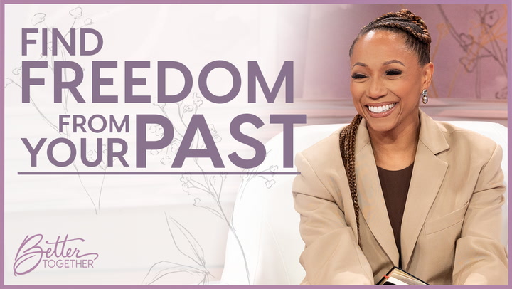 Find Freedom from Your Past - Episode 868