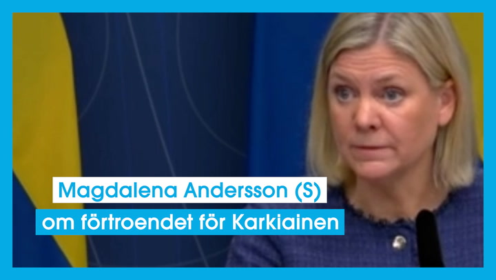 Magdalena Andersson (S) om förtroendet för Karkiainen