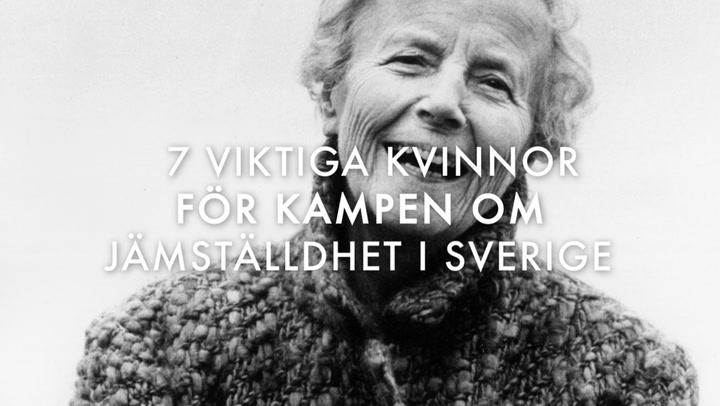 7 viktiga kvinnor för kampen om jämställdhet i Sverige