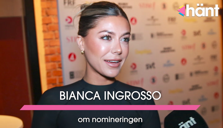 Bianca Ingrosso om nomineringen: ”Det vore sinnessjukt”
