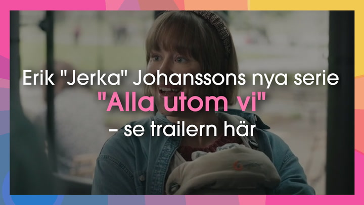 Se trailern till Erik "Jerka" Johanssons nya serie "Alla utom vi"