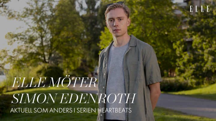 ELLE möter Simon Edenroth – aktuell som Anders i serien Heartbeats