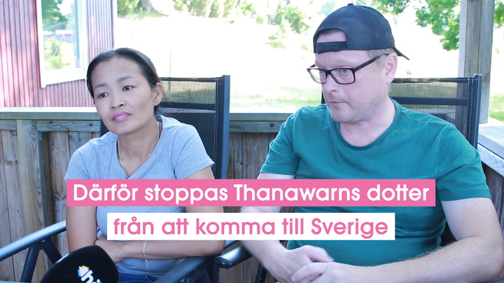 Därför stoppas Thanawarns dotter från att komma till Sverige