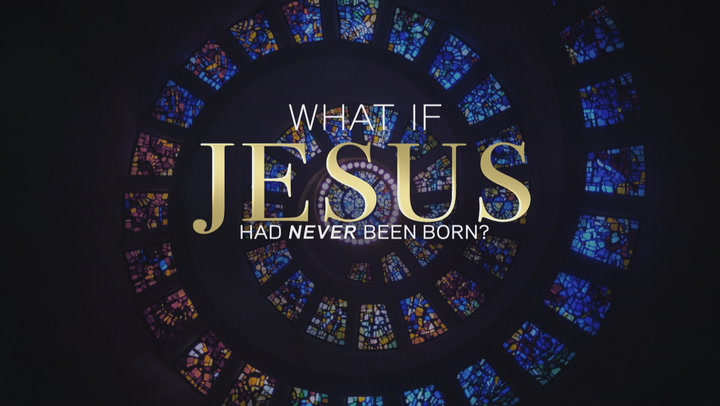 What If Jesus Had Never Been Born? Part 2