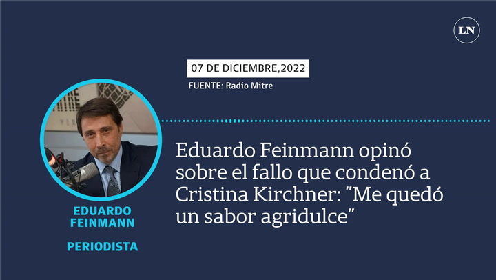 Eduardo Feinmann opinó sobre el fallo que condenó a Cristina Kirchner: 'Me quedó un sabor agridulce'