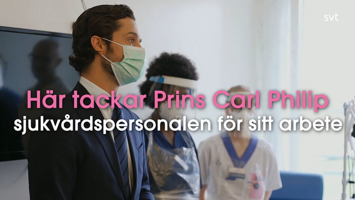 Här tackar Prins Carl Philip sjukvårdspersonalen för sitt arbete under coronapandemin