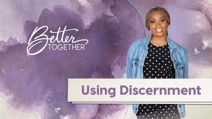 Better Together LIVE: Using Discernment
