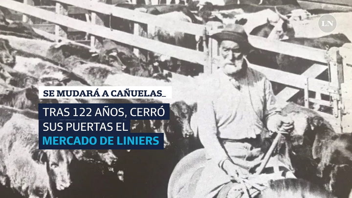 Tras 122 años de actividad, cerró sus puertas el Mercado de Hacienda de Liniers