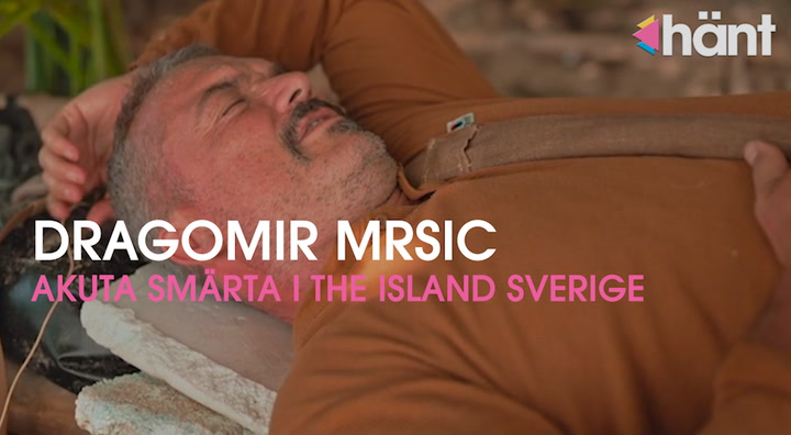 Dragomir Mrsic extrema smärta i The Island Sverige – ringer akut hjälp