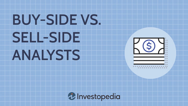 Buy-Side vs. Sell-Side Analysts: What's the Difference?