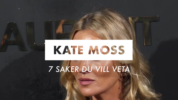 VIDEO: Kate Moss - 7 Saker du vill veta
