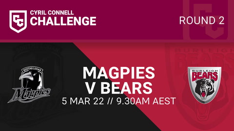 Round 2 - Souths Logan Magpies - CCC vs Burleigh Bears - CCC