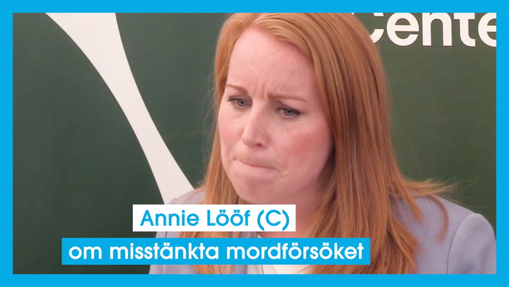 Annie Lööf (C) om misstänkta mordförsöket