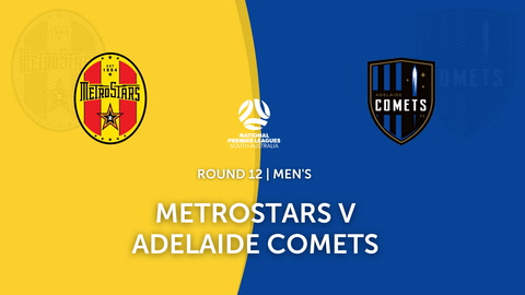 Round 12 - NPL SA MetroStars v Adelaide Comets